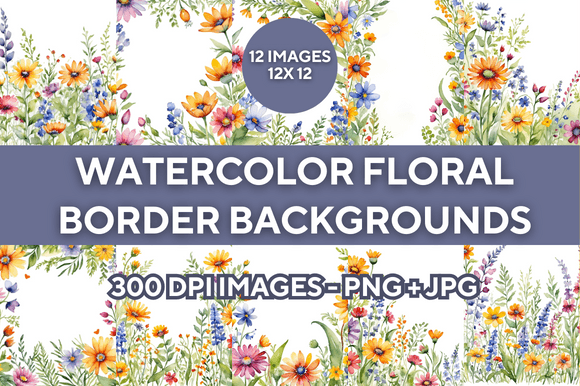 Watercolor Floral Borders Backgrounds: Design Assets with Impact